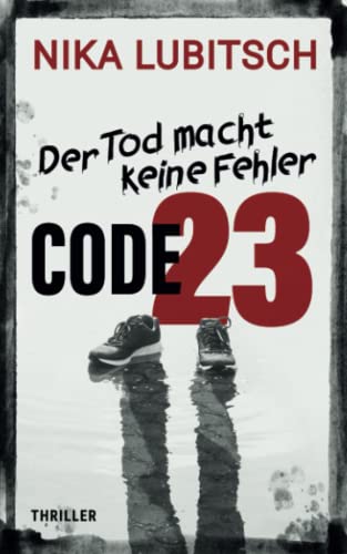 Code 23: Der Tod macht keine Fehler von Independently published