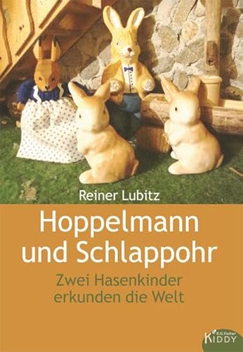 Hoppelmann und Schlappohr: Zwei Hasenkinder erkunden die Welt (R.G. Fischer Kiddy) von Fischer, R. G.