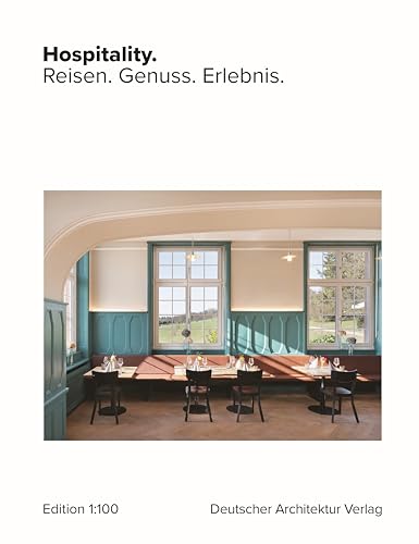 Hospitality. Reisen. Genuss. Erlebnis. von Deutscher Architektur Ver