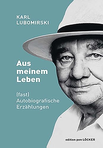 Aus meinem Leben: (fast) Autobiografische Erzählungen von Löcker Verlag