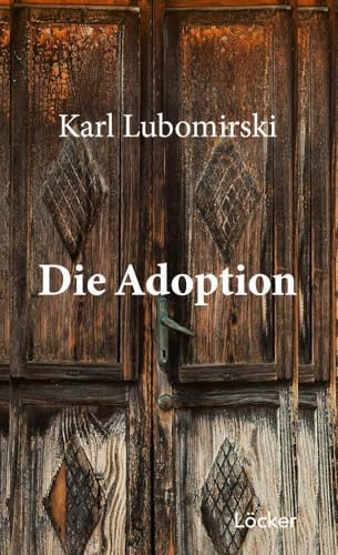 Die Adoption: Roman von Löcker Verlag