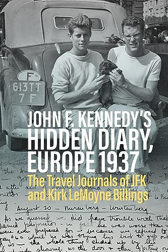 John F. Kennedy's Hidden Diary, Europe 1937: The Travel Journals of JFK and Kirk LeMoyne Billings von Berghahn Books
