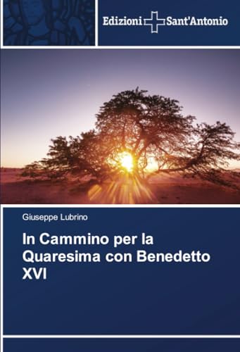 In Cammino per la Quaresima con Benedetto XVI von Edizioni Sant'Antonio