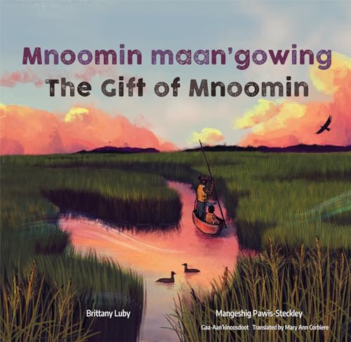 Mnoomin maan'gowing / The Gift of Mnoomin von Groundwood Books