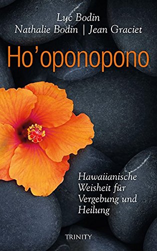 Ho'oponopono: Hawaiianische Weisheit für Vergebung und Heilung (Verjüngung mit Lumira) von Trinity
