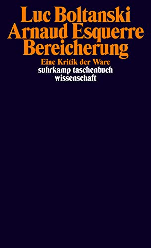 Bereicherung: Eine Kritik der Ware (suhrkamp taschenbuch wissenschaft)