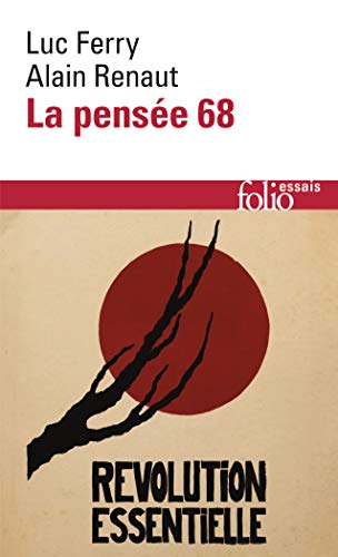 La Pensée 68. Essai sur l'anti-humanisme contemporain