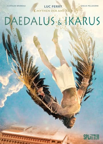 Mythen der Antike: Daedalus und Ikarus (Graphic Novel) von Splitter Verlag