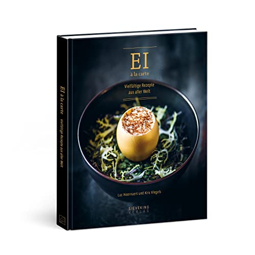 Ei à la carte: Vielfältige Rezepte aus aller Welt von Sieveking Verlag
