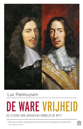 De ware vrijheid: de levens van Johan en Cornelis de Witt von Olympus