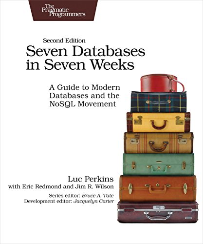 Seven Databases in Seven Weeks: A Guide to Modern Databases and the NoSQL Movement Seven Databases in Seven Weeks: A Guide to Modern Databases and the NoSQL Movement von Pragmatic Bookshelf