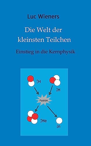 Die Welt der kleinsten Teilchen: Einstieg in die Kernphysik