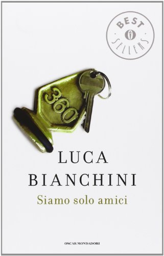 Siamo solo amici (Oscar bestsellers, Band 2185)