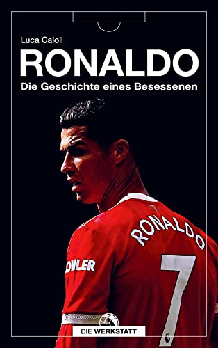 Ronaldo: Die Geschichte eines Besessenen Ronaldo: Die Geschichte eines Besessenen