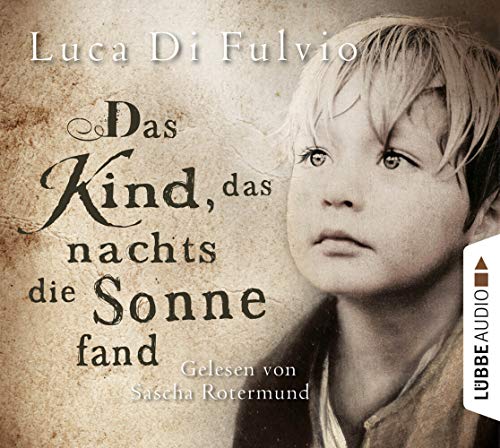 Das Kind, das nachts die Sonne fand: Gekürzte Ausgabe, Lesung Das Kind, das nachts die Sonne fand: Gekürzte Ausgabe, Lesung