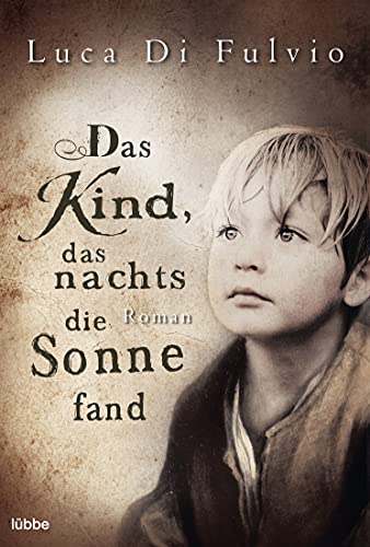 Das Kind, das nachts die Sonne fand: Roman von Bastei Lübbe