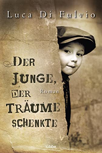 Der Junge, der Träume schenkte: Roman von Lübbe