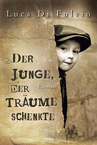 Der Junge, der Träume schenkte: Roman von Bastei Lübbe