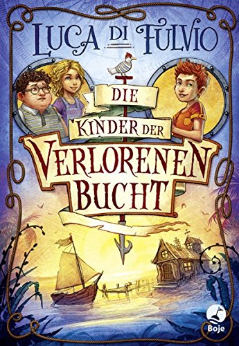 Die Kinder der Verlorenen Bucht Die Kinder der Verlorenen Bucht