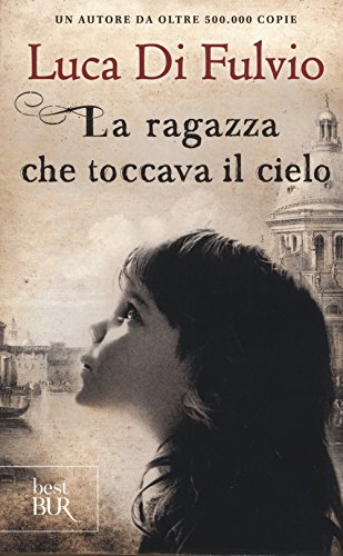 La ragazza che toccava il cielo (BUR Best BUR) von Rizzoli - RCS Libri