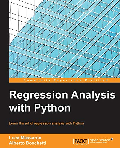 Regression Analysis with Python: Learn the Art of Regression Analysis With Python von Packt Publishing