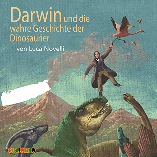 Darwin und die wahre Geschichte der Dinosaurier: Geniale Denker und Erfinder von Audiolino