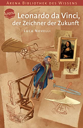 Leonardo da Vinci, der Zeichner der Zukunft von Arena