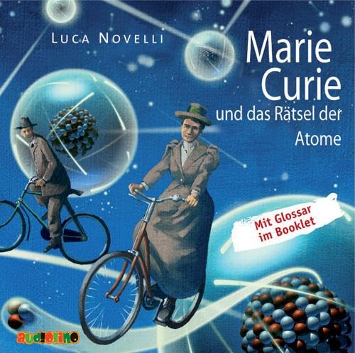 Marie Curie und das Rätsel der Atome: Geniale Denker und Erfinder