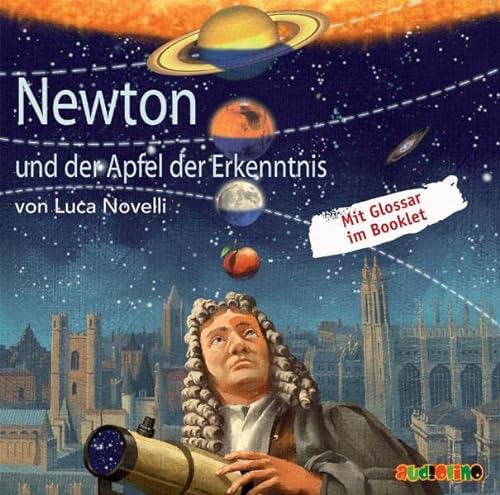 Newton und der Apfel der Erkenntnis: Geniale Denker und Erfinder