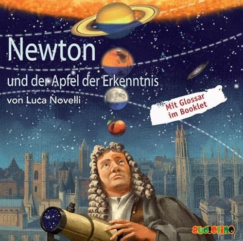 Newton und der Apfel der Erkenntnis: Geniale Denker und Erfinder von Audiolino