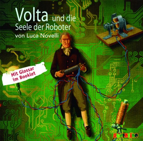 Volta und die Seele der Roboter: Geniale Denker und Erfinder von Audiolino
