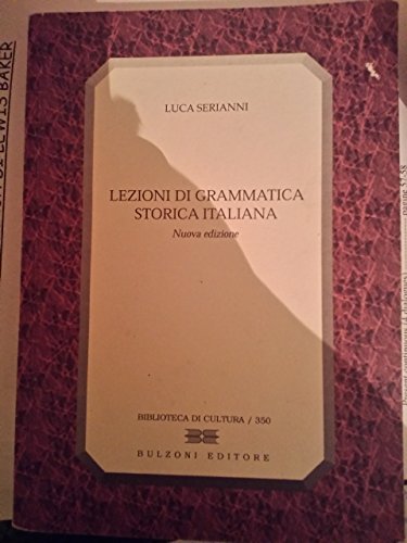 Lezioni di grammatica storica italiana (Biblioteca di cultura) von Bulzoni
