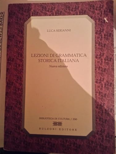 Lezioni di grammatica storica italiana (Biblioteca di cultura) von Bulzoni