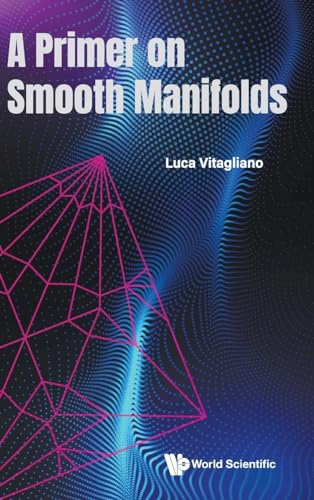 PRIMER ON SMOOTH MANIFOLDS, A von World Scientific Publishing Company