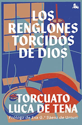 Los renglones torcidos de Dios: Prólogo de Eva García Sáenz de Urturi (Austral Imprescindibles) von Austral