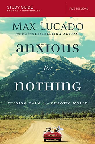 Anxious for Nothing Bible Study Guide: Finding Calm in a Chaotic World von HarperChristian Resources