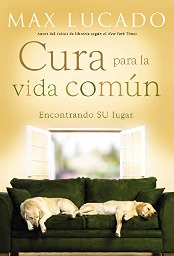 Cura para la vida común: Living in Your Sweet Spot: Encontrando su lugar von Grupo Nelson