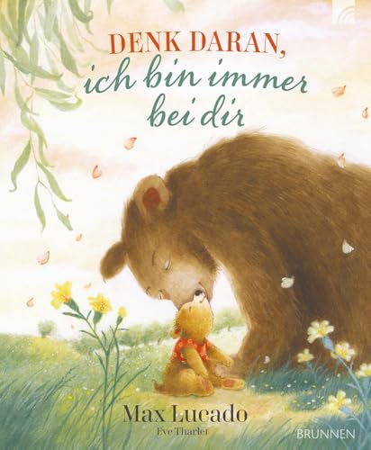 Denk daran, ich bin immer bei dir: Ein liebevolles Bilderbuch, das Kindern zeigt, sie sind niemals allein - weder in fröhlichen noch in traurigen Zeiten. Es spendet Trost und schenkt Geborgenheit. von Brunnen Verlag GmbH