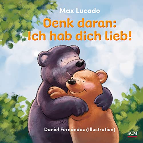 Denk daran: Ich hab dich lieb! (Bilderbücher für 3- bis 6-Jährige)