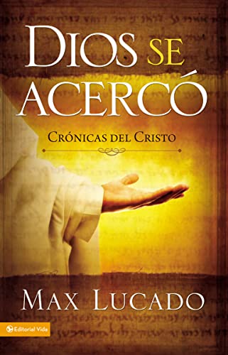 Dios se acercó: Crónicas del Cristo von Vida Publishers
