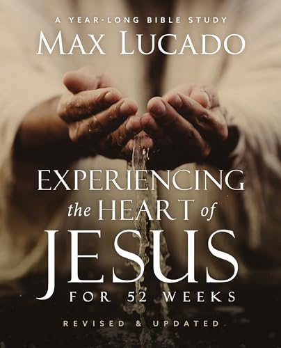 Experiencing the Heart of Jesus for 52 Weeks Revised and Updated: A Year-Long Bible Study (Life Lessons Bible Study) Experiencing the Heart of Jesus for 52 Weeks Revised and Updated: A Year-Long Bible Study (Life Lessons Bible Study)