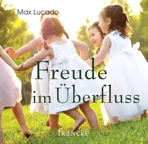 Freude im Überfluss Freude im Überfluss
