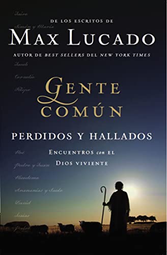 Gente Común Perdidos y Hallados: Encuentros con el Dios viviente Gente Común Perdidos y Hallados: Encuentros con el Dios viviente von Grupo Nelson