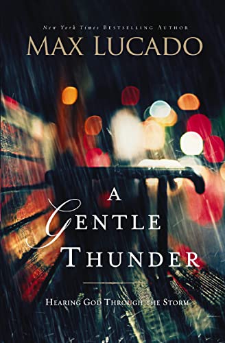 Gentle Thunder: Hearing God Through the Storm von Thomas Nelson