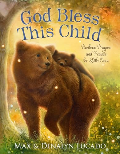 God Bless This Child: Bedtime Prayers and Praises for Little Ones (Max Lucado’s Bedtime Prayers for Little Ones) von Tommy Nelson
