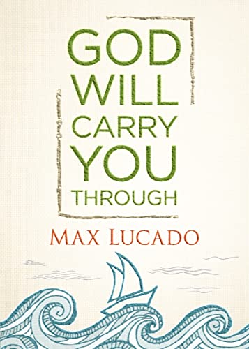 God Will Carry You Through: Encouragement for Tough Times God Will Carry You Through: Encouragement for Tough Times von Thomas Nelson