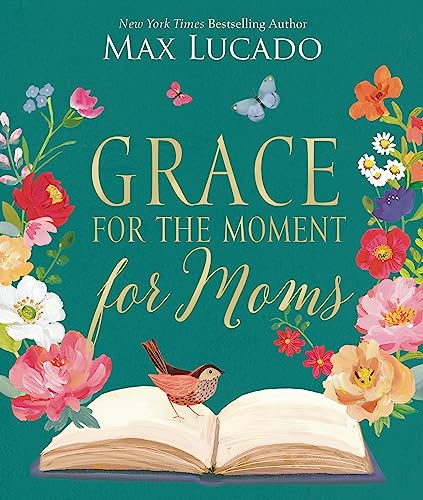 Grace for the Moment for Moms: Inspirational Thoughts of Encouragement and Appreciation for Moms (A 50-Day Devotional) von Thomas Nelson