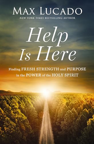 Help is Here: Finding Fresh Strength and Purpose in the Power of the Holy Spirit von Thomas Nelson