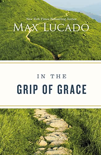 In the Grip of Grace: Letting Go of Self-Sufficiency and Discovering the Unending Gift of God's Grace In the Grip of Grace: Letting Go of Self-Sufficiency and Discovering the Unending Gift of God's Grace von Penguin