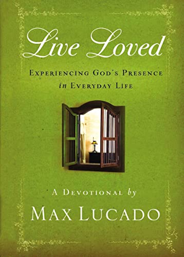 Live Loved: Experiencing God's Presence in Everyday Life (a 150-Day Devotional)